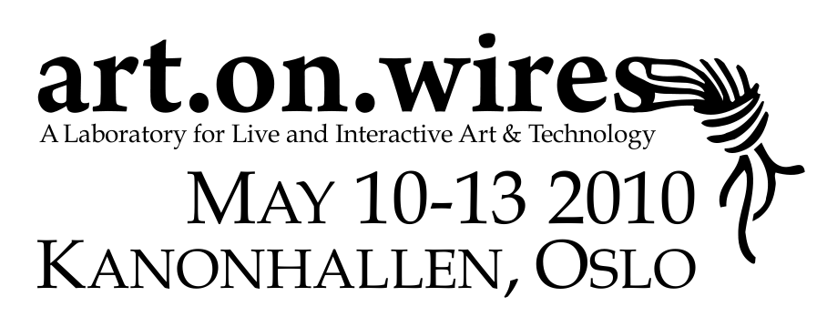 Art.on.Wires Festival May 10 - 13 2010, all day 10.00 - 23.00 Kanonhallen, Oslo, Norwa